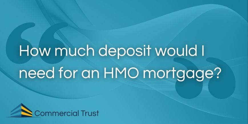 Blue banner with swirled background showing text: How much deposit would I need for an HMO mortgage?