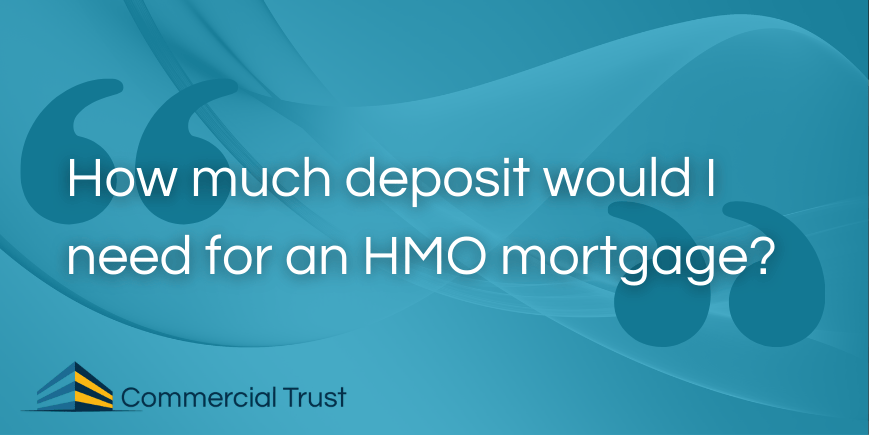 Blue banner with swirled background showing text: How much deposit would I need for an HMO mortgage?